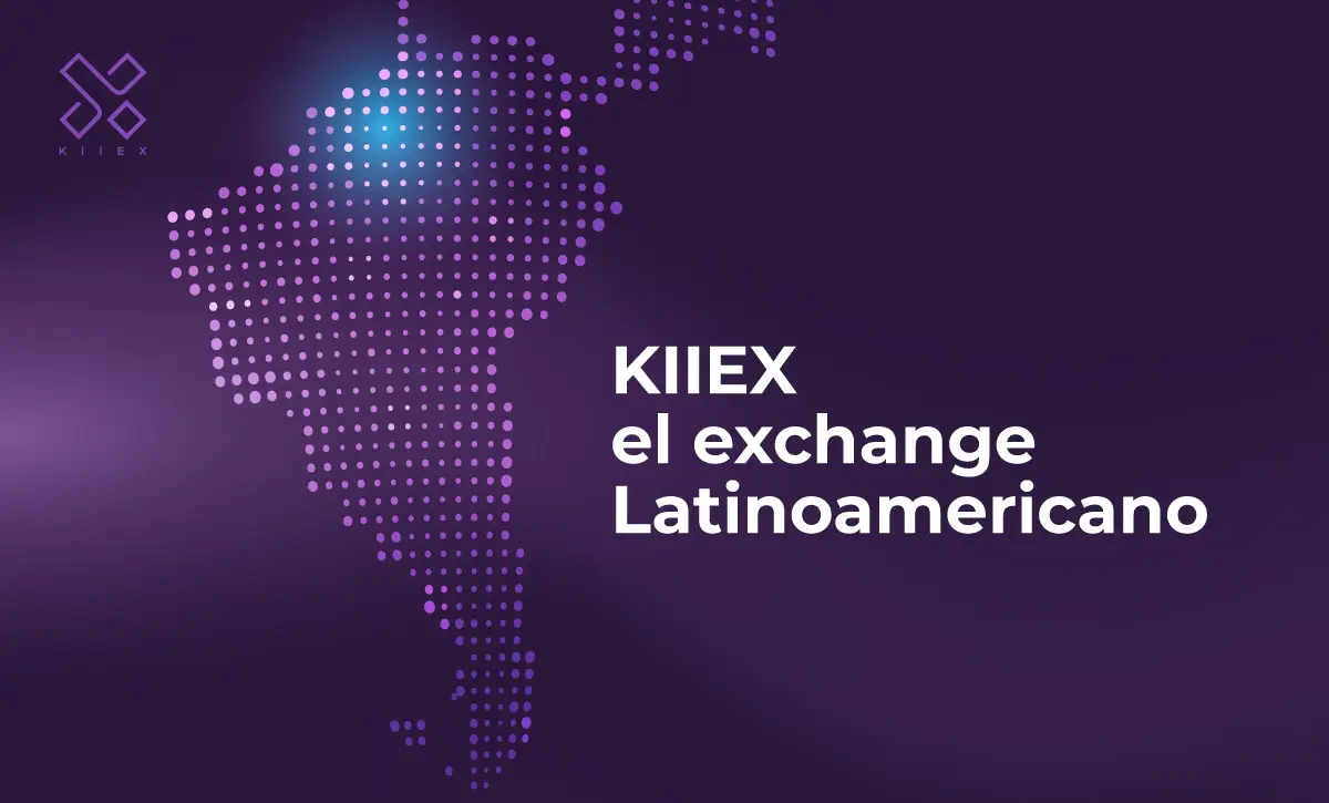 ¡Descubre KIIEX, el exchange de Latinoamericanos para Latinoamericanos! 